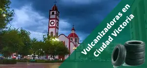 Vulcanizadoras en Ciudad Victoria, a domicilio y 24H