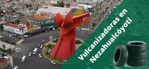 Vulcanizadoras en Nezahualcóyotl, a domicilio y 24H