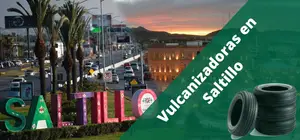 Vulcanizadoras en Saltillo, a domicilio y 24H