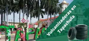 Vulcanizadoras en Tapachula, a domicilio y 24H