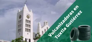 Vulcanizadoras en Tuxtla Gutiérrez, a domicilio y 24H