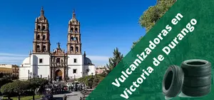 Vulcanizadoras en Victoria de Durango a domicilio y 24H