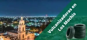 Vulcanizadoras en Los Mochis, a domicilio y 24H