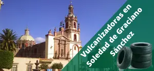 Vulcanizadoras en Soledad de Graciano Sánchez, a domicilio y 24H